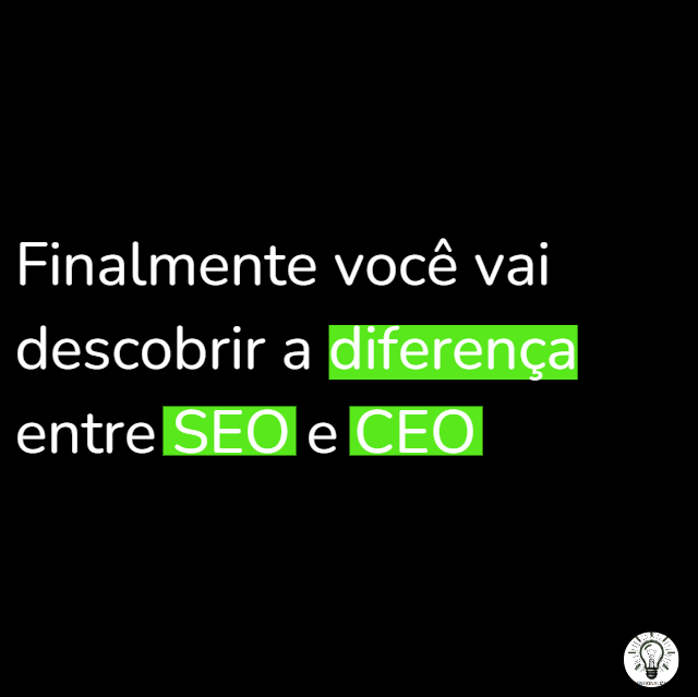 A diferença entre SEO e CEO